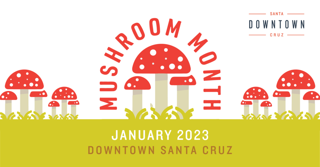 Mushroom Month Event Santa Cruz