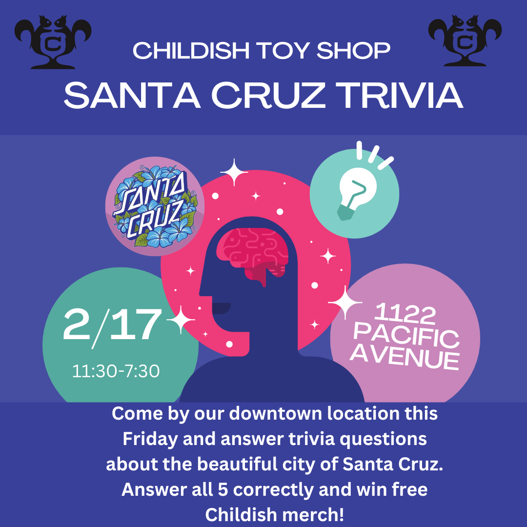 Childish Toy Shop Santa Cruz Trivia Event Santa Cruz childish-toy-shop-santa-cruz-trivia-event-santa-cruz